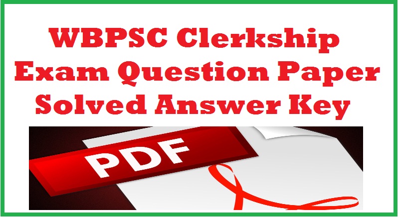 WBPSC Clerkship Exam Question Paper Solved Answer Key