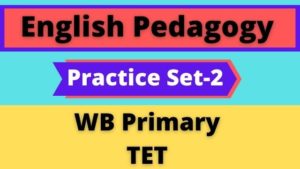 English Pedagogy – WB Primary TET Practice Set-2