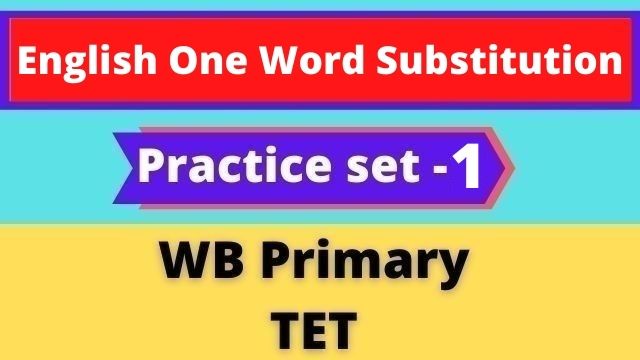 English One Word Substitution - WB Primary TET /Practice set -1