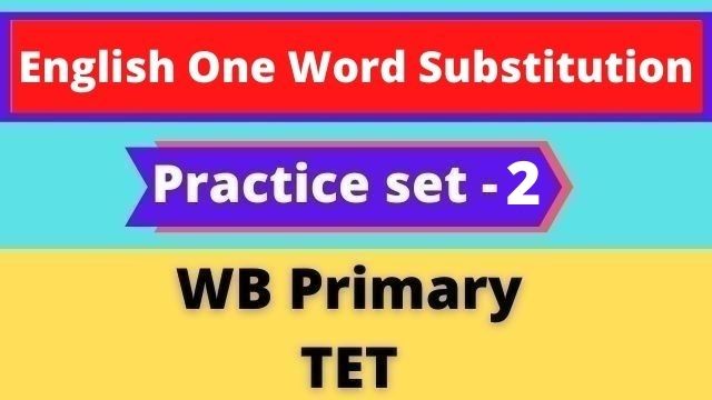 English One Word Substitution - WB Primary TET /Practice set -2