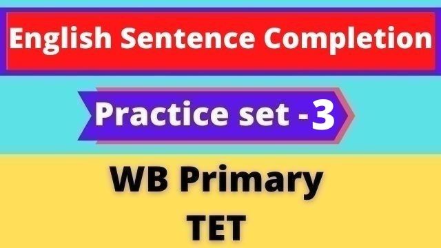 English Sentence Completion - WB Primary TET Practice Set - 3