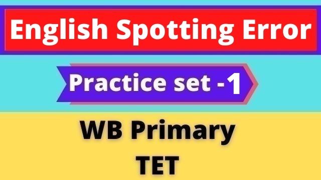 English Spotting Error - WB Primary TET Practice set -1